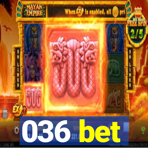 036 bet